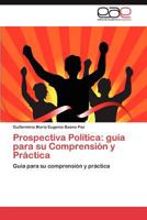 Prospectiva Politica: Guia Para Su Comprension y Practica 3845494387 Book Cover