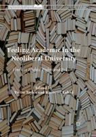 Feeling Academic in the Neoliberal University: Feminist Flights, Fights and Failures (Palgrave Studies in Gender and Education) 3319877518 Book Cover