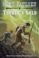 Tucket's Gold (The Tucket Adventures, #4) 0385325010 Book Cover