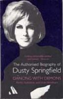 Dancing with Demons: The Authorized Biography of Dusty Springfield