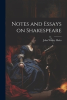 Notes and Essays on Shakespeare 1022077708 Book Cover