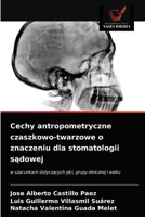 Cechy antropometryczne czaszkowo-twarzowe o znaczeniu dla stomatologii sądowej 6203648590 Book Cover