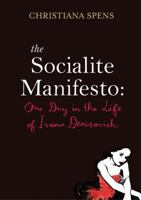 The Socialite Manifesto: One Day in the Life of Ivana Denisovich 1905636407 Book Cover