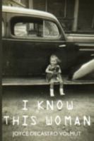 I Know This Woman 143891234X Book Cover
