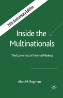 Inside the Multinationals: The Economics of Internal Markets 1349544884 Book Cover