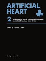 Artificial Heart 2: Proceedings of the 2nd International Symposium on Artificial Heart and Assist Device, August 13-14, 1987, Tokyo, Japan 4431705449 Book Cover