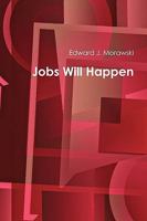 Jobs Will Happen 0557488036 Book Cover