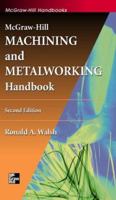 McGraw-Hill Machining and Metalworking Handbook 0070679584 Book Cover