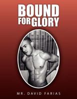 Bound for Glory 1453523294 Book Cover