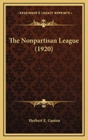 The Nonpartisan League 1163908568 Book Cover