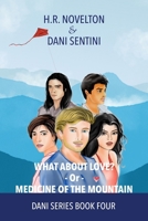 What About Love? -Or- Medicine Of The Mountain (Dani) 1968965122 Book Cover