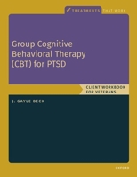 Group Cognitive Behavioral Therapy for PTSD: Client Workbook (Treatments That Work) 0197691420 Book Cover