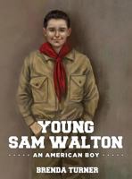 Young Sam Walton: An American Boy 1948282496 Book Cover