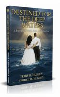 Destined for the Deep Waters: A Journey of Faith, Love, and Destiny B0GVZJVYMJ Book Cover