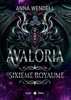 Avaloria - Le sixième Royaume (French Edition) B0F9KM1SVT Book Cover