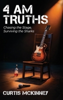4 AM Truths: Chasing the Stage, Surviving the Sharks 1808402154 Book Cover