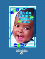 125 Brain Games for Toddlers and Twos: Simple Games to Promote Early Brain Development 1458766683 Book Cover