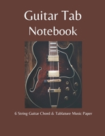 Guitar Tab Notebook: 6 String Guitar Blank Tablature & Double Row of Chord Diagrams: (Lyrics Notebook | Music Composition Notebook | 100 Pages) (Songwriters Journals) 1670151492 Book Cover