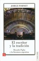 El escritor y la tradición: En torno a la poética de Ricardo Piglia 9505577044 Book Cover