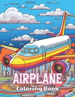 Airplane Coloring Book for Kids: 100+ Unique and Beautiful Designs for All Ages B0CTYMW91Q Book Cover