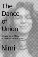 The Dance of Union: A Lived Love Story of God Within the Body B0FLWH4BZD Book Cover