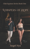 Whispers of Hope: A Club Equinox Novella 1692662945 Book Cover