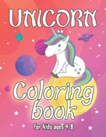 Unicorn Coloring Book for Kids Ages 4-8: Adorable and Unique Design of Coloring Books Perfectly for Childrens ages 2-4 1695636449 Book Cover