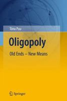 Oligopoly: Old Ends - New Means 364215963X Book Cover