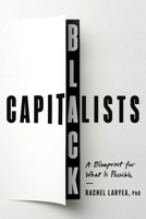 Black Capitalists: A Blueprint for What Is Possible 0593735048 Book Cover