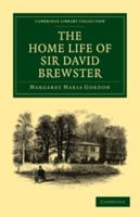 The Home Life of Sir David Brewster 1016162332 Book Cover