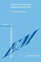 The Concept of Legislation in European Community Law: A Comparative Perspective 9041124721 Book Cover