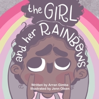 The Girl And Her Rainbows B08NF36JCN Book Cover