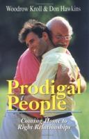 Prodigal People: Coming Home to Right Relationships 082543050X Book Cover