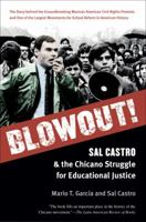 Blowout!: Sal Castro and the Chicano Struggle for Educational Justice 0807834483 Book Cover