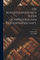 Die Bundesverfassungen Der Schweizerischen Eidgenossenschaft. 1017501521 Book Cover