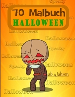 70 Malbuch Halloween: Halloween und Tag der Toten Malbuch - 70 einzigartige und bezaubernde Malbücher ab 4 Jahren - das perfekte Kindergeschenk für Halloween und die Feiertage B08KJ6693P Book Cover