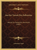 Aus Der Vorzeit Des Zollvereins 3743663759 Book Cover