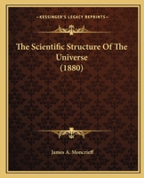 The Scientific Structure Of The Universe 1377326500 Book Cover