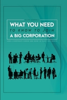 What you need to know to join a big corporation: Land a corporate career and shine in your first month B08JF5FRXX Book Cover