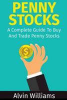 Penny Stocks: A Complete Guide to Buy and Trade Penny Stocks 1544654685 Book Cover