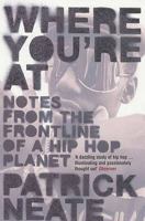 Where You're At: Notes from the Frontline of a Hip-Hop Planet 1594480125 Book Cover