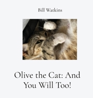 Olive the Cat: And You Will Too! B0HK2319P5 Book Cover