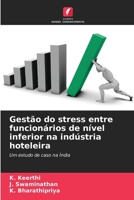 Gestão do stress entre funcionários de nível inferior na indústria hoteleira (Portuguese Edition) 6202323663 Book Cover