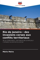 Rio de Janeiro : des invasions corses aux conflits territoriaux: Rio au XVIIIe siècle : une histoire de conflits pour l'utilisation du territoire colonial 6205819996 Book Cover