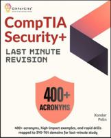 CompTIA Security+ Last Minute Revision: 400+ acronyms, high-impact examples, and rapid drills mapped to SY0-701 domains for last-minute study 9349174979 Book Cover