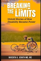 Breaking the Limits: Untold Stories of How Disability Became Power B0F2FNFG83 Book Cover