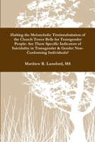 Halting the Melancholic Tintinnabulation of the Church Tower Bells for Transgender People: Are There Specific Indicators of Suicidality in Transgender 136578553X Book Cover