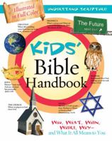 Kids' Bible Handbook: Who, What, When, Where, Why—and What It All Means to You 1616263423 Book Cover