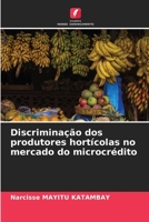 Discriminação dos produtores hortícolas no mercado do microcrédito (Portuguese Edition) 6630395743 Book Cover