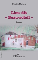 Lieu-dit Beau-soleil"": Roman (Rue Des Écoles) (French Edition) 2343117829 Book Cover